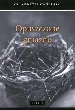 Opuszczone gniazdo - Andrzej Zwoliński