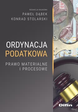 Ordynacja podatkowa. Prawo materialne i procesowe - Konrad Stolarski