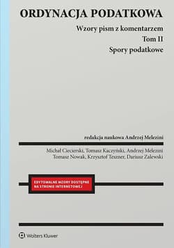 Ordynacja podatkowa. Spory podatkowe. Wzory pism z komentarzem - Opracowanie Zbiorowe