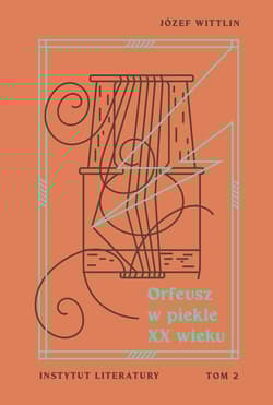 Orfeusz w piekle XX wieku Tom 2 - Wittlin Józef