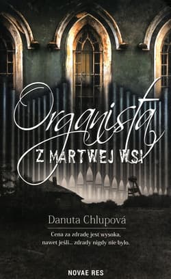 Organista z martwej wsi - Danuta Chlupova