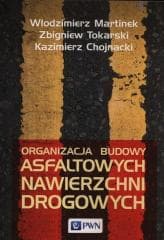 Organizacja budowy asfaltowych nawierzchni.. - Martinek Włodzimierz, Zbigniew Tokarski, Kazimier
