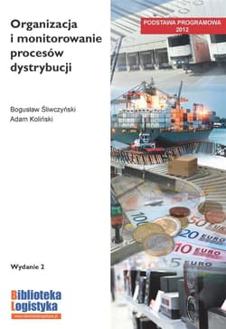 Organizacja i monitorowanie procesów dystrybucji - Śliwczyński Bogusław, Adam Koliński