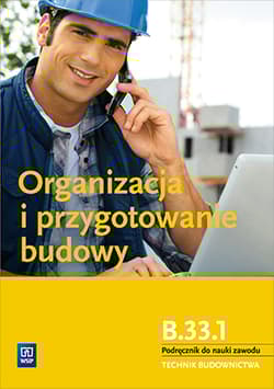 Organizacja i przygotowanie budowy Podręcznik Technikum - Maj Tadeusz