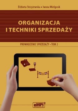 Organizacja i techniki sprzedaży Podręcznik A.18 Prowadzenie sprzedaży Tom 2 Zasadnicza szkoła zawodowa, Technikum - Strzyżewska Elżbieta