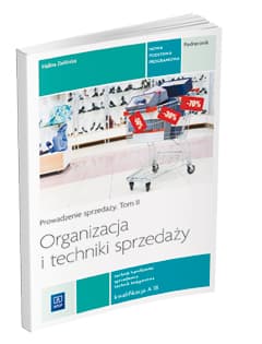 Organizacja i techniki sprzedaży Prowadzenie sprzedaży Tom 2 Podręcznik Kwalifikacja A.18 Technik handlowiec. Sprzedawca. Technik księgarstwa. Szkoła ponadgimnazjalna - Halina Zielińska