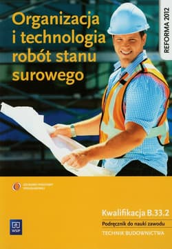 Organizacja i technologia robót stanu surowego Podręcznik Technikum - Maj Tadeusz