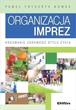 Organizacja imprez Kreowanie zdrowego stylu życia - Nowak Paweł Fryderyk