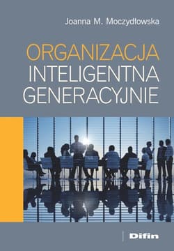 Organizacja inteligentna generacyjnie - Joanna Moczydłowska