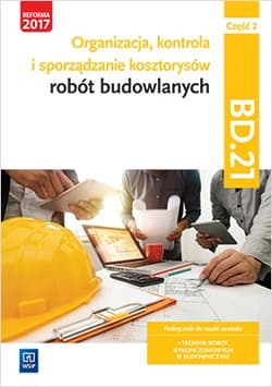Organizacja, kontrola i sporządzanie kosztorysów robót budowlanych. Kwalifikacja bd. 21. Podręcznik do nauki zawodu technik robót wykończeniowych w budownictwie. Część 2 - Romik Zbigniew