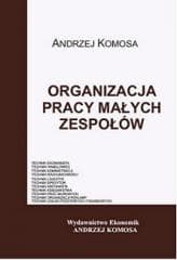Organizacja pracy małych zespołów EKONOMIK - Andrzej Komosa
