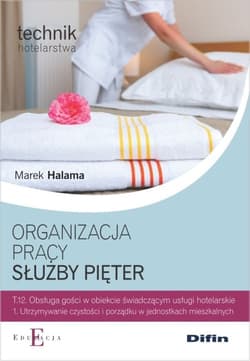 Organizacja pracy służby pięter Technik hotelarstwa - Marek Halama