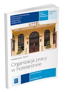 Organizacja pracy w hotelarstwie Tom 2 Część 1 Nowa podstawa programowa Kwalifikacja T.11