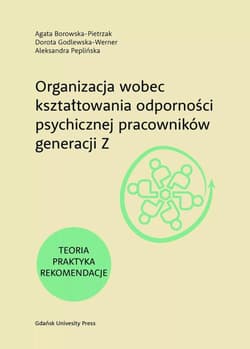 Organizacja wobec kształtowania odporności... - Agata Borowska-Pietrzak, Godlewska-Werner Dorota