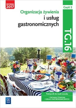 Organizacja żywienia i usług gastronomicznych. Kwalifikacja tg. 16. Podręcznik do nauki zawodu technik żywienia i usług gastronomicznych. Szkoły ponadgimnazjalne i ponadpodstawowe. Część 2 - Marzanna Zienkiewicz, Duda Joanna, Krzywda Sebastian