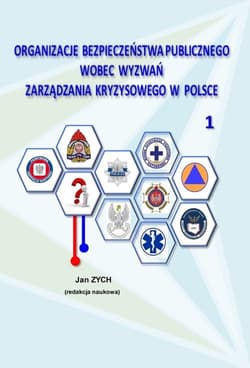Organizacje bezpieczeństwa publicznego wobec wyzwań zarządzania kryzysowego w Polsce 1
