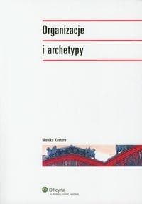 Organizacje i archetypy - Kostera Monika