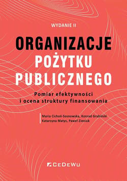 Organizacje pożytku publicznego. Pomiar efektywności i o cena struktury finansowania - Zieniuk Paweł, Grabiński Konrad, Maria Cichoń-Sosnowska, Katarzyna Matys
