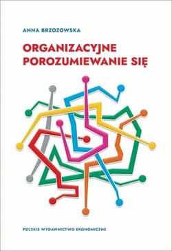 Organizacyjne porozumiewanie się - Brzozowska Anna