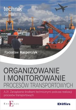 Organizowanie i monitorowanie procesów transportowych A.31 - Radosław Kacperczyk