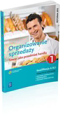 Organizowanie sprzedaży Część 1 Towar jako przedmiot handlu Podręcznik do nauki zawodu Kwalifikacja A.18.1 Technik handlowiec. Sprzedawca. Technik księgarstwa - Andrzejczak Donata, Mikina Agnieszka, Wajgner Maria