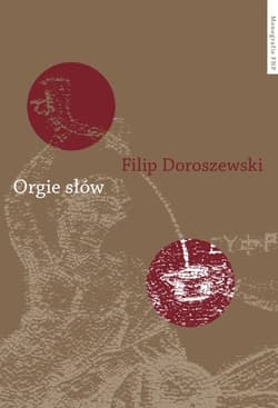Orgie słów Terminologia misteriów w "Parafrazie Ewangelii wg św. Jana" Nonnosa z Panopolis