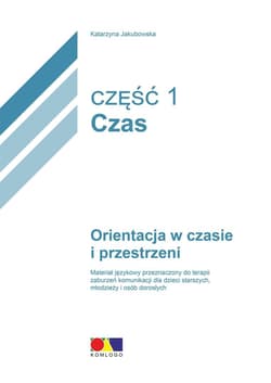 Orientacja w czasie i przestrzeni. Czas cz.1 - Katarzyna Jakubowska
