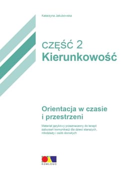 Orientacja w czasie i przestrzeni Kierunkowość 2 - Katarzyna Jakubowska