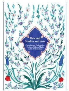 Oriental Studies and Arts Contributions Dedicated to Professor Tadeusz Majda on His 85th Birthday - Praca zbiorowa