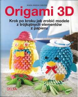 Origami 3D krok po kroku jak zrobić modele z trójkątnych elementów z papieru