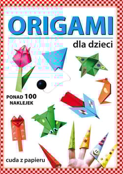 Origami dla dzieci - Gutowska Beata
