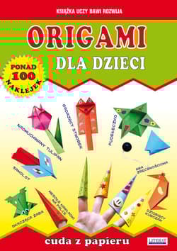 Origami dla dzieci Cuda z papieru - Smaza Anna