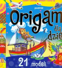 Origami dla dzieci Podróż 21 modeli - Liliana Fabisińska