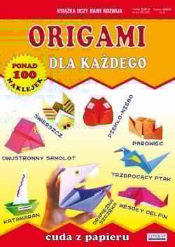 Origami dla każdego Cuda z papieru Ponad 100 naklejek