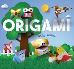 Origami. Nauka i zabawa. Zwierzątka z lasu - Praca zbiorowa