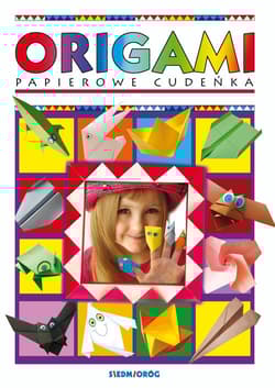 Origami Papierowe cudeńka - Grabowska-Piątek Marcelina