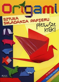 Origami Sztuka składania papieru Pierwsze kroki