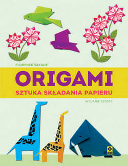 Origami. Sztuka składania papieru wyd. 2025 - Florence Sakade