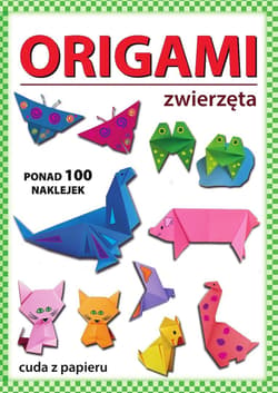 Origami. Zwierzęta. Ponad 100 naklejek - Beata Guzowska