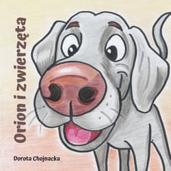 Orion i zwierzęta - Chojnacka Dorota