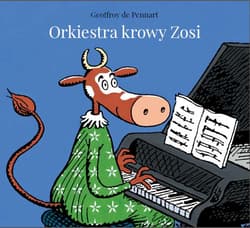 Orkiestra krowy Zosi - de Pennart Geoffroy