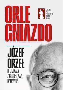 Orle Gniazdo - Józef Orzeł, Bogusława Radziwoń