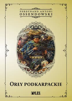 Orły podkarpackie - Antoni Ferdynand Ossendowski