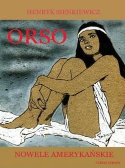 Orso Nowele amerykańskie - Henryk Sienkiewicz