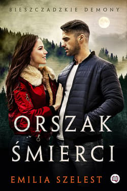 Orszak śmierci. Bieszczadzkie demony. Tom 3 - ebook - Emilia Szelest