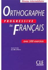 Orthographe progressive du francais... - Chollet Isabelle,  Jean-Michel Robert