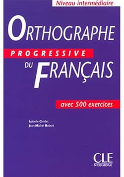 Orthographe progressive du francais... - Chollet Isabelle,  Jean-Michel Robert