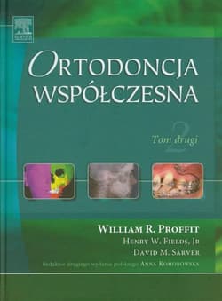 Ortodoncja współczesna.Tom 2 - Profit William R.,  Fields Henry W.,  Sarver David M.
