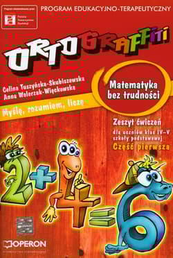 Ortograffiti  Matematyka bez trudności zeszyt ćwiczeń część pierwsza - Celina Tuszyńska-Skubiszewska