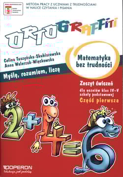 Ortograffiti  Matematyka bez trudności zeszyt ćwiczeń część pierwsza - Celina Tuszyńska-Skubiszewska